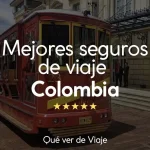 mejor seguro de viaje a colombia
