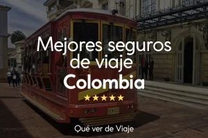 mejor seguro de viaje a colombia mejor seguro de viaje a colombia