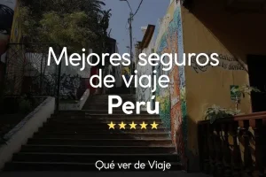 mejor seguro de viaje de peru mejor seguro de viaje de peru