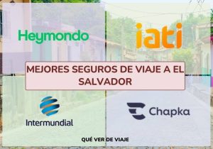 mejores seguros de viaje a el salvador mejores seguros de viaje a el salvador