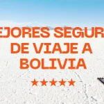 mejores seguros de viaje a bolivia